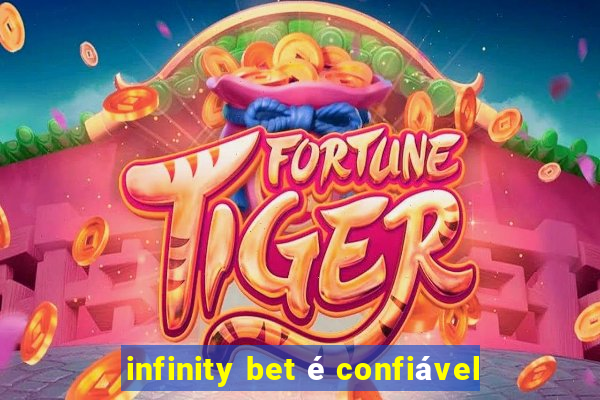 infinity bet é confiável