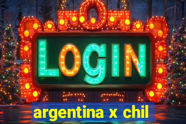 argentina x chil