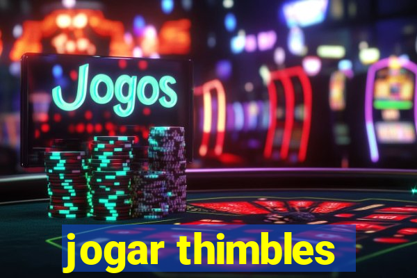 jogar thimbles