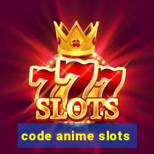 code anime slots