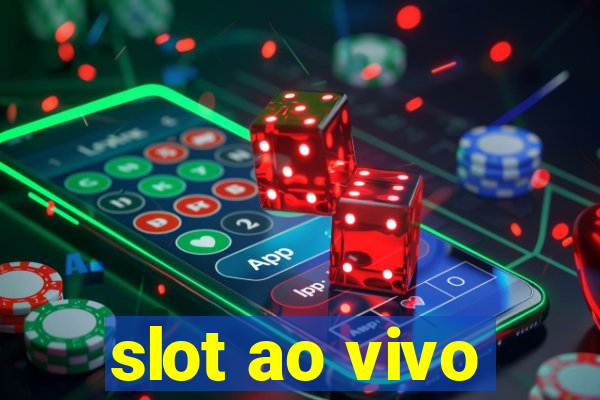 slot ao vivo