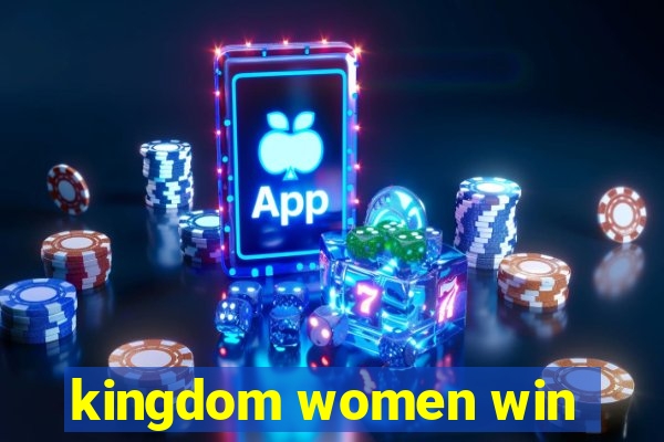 kingdom women win