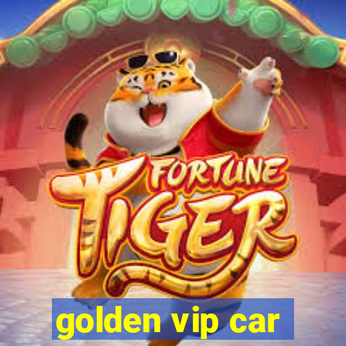 golden vip car