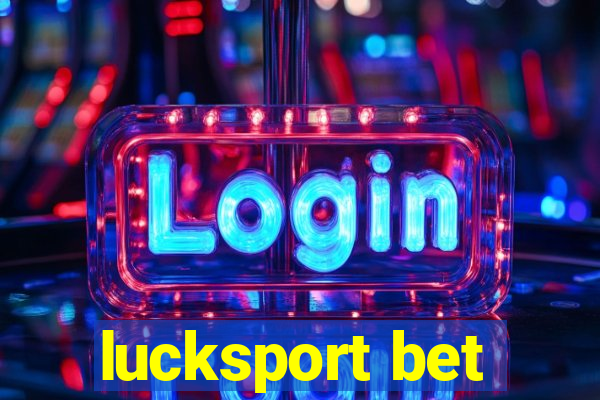 lucksport bet