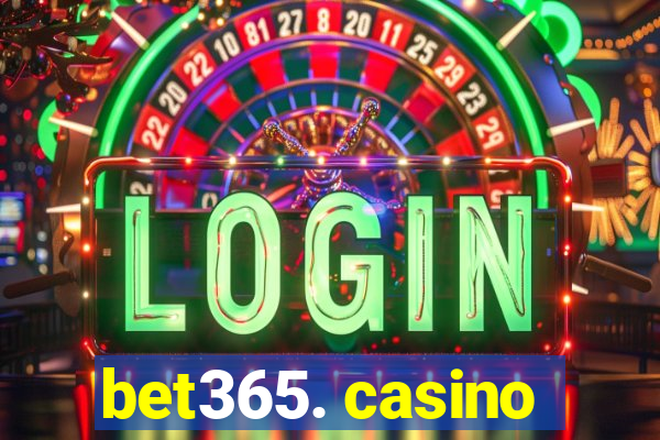 bet365. casino