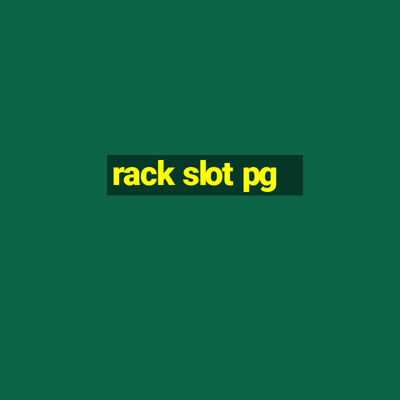 rack slot pg