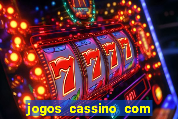 jogos cassino com bonus de cadastro