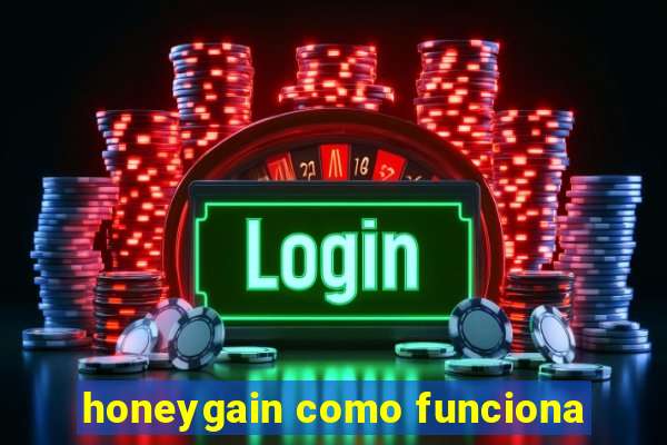 honeygain como funciona