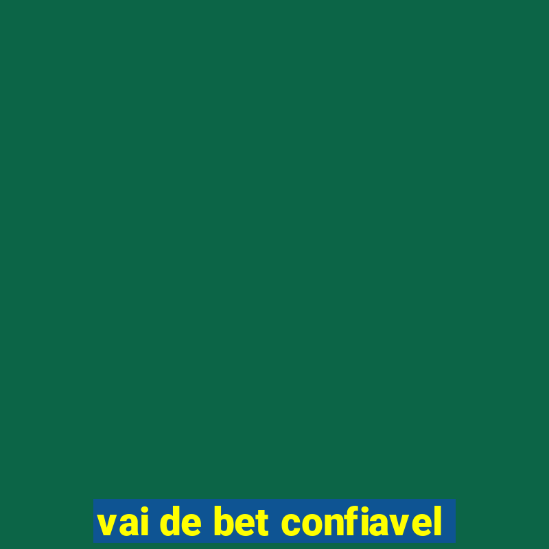 vai de bet confiavel