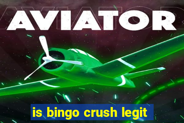 is bingo crush legit