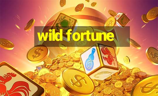 wild fortune