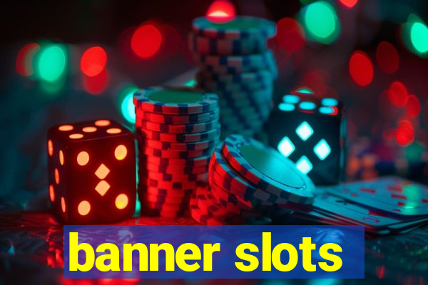 banner slots