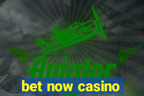 bet now casino