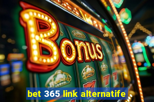 bet 365 link alternatife