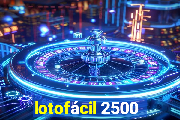 lotofácil 2500