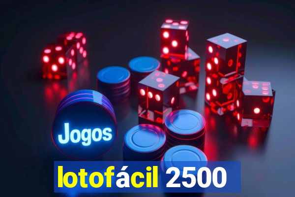 lotofácil 2500