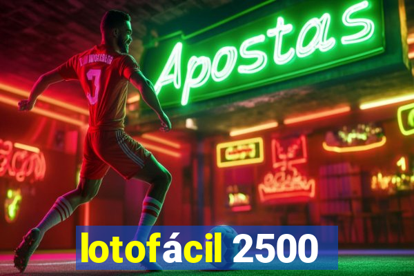 lotofácil 2500