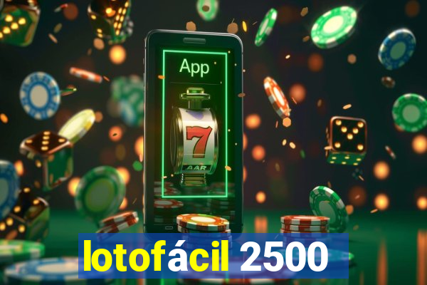 lotofácil 2500