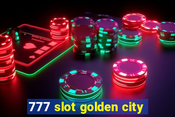 777 slot golden city