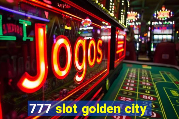 777 slot golden city