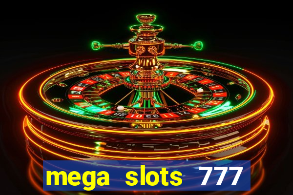 mega slots 777 casino dana