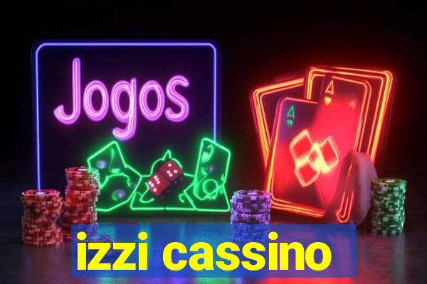 izzi cassino