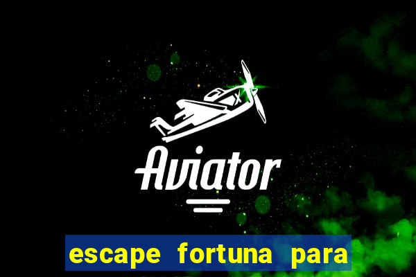 escape fortuna para pop 110