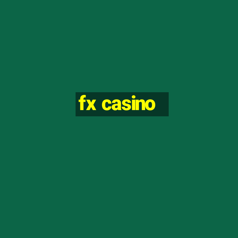 fx casino