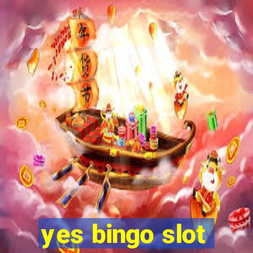 yes bingo slot