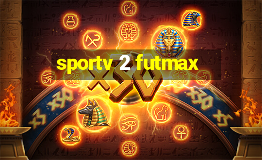 sportv 2 futmax