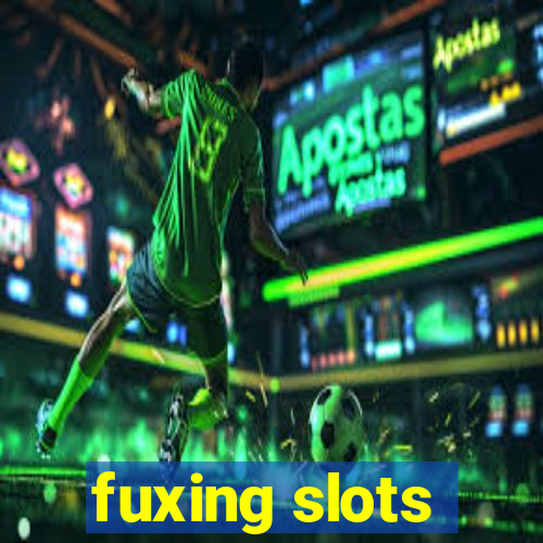 fuxing slots