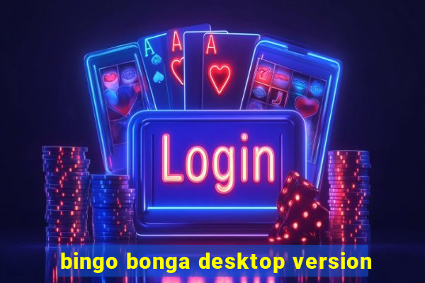 bingo bonga desktop version