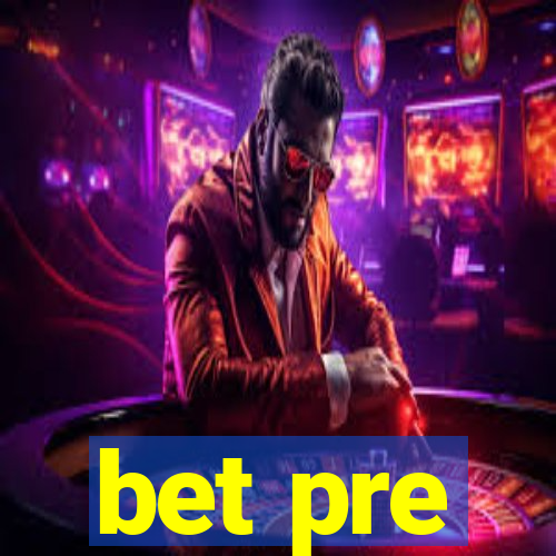 bet pre