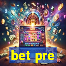 bet pre