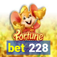 bet 228