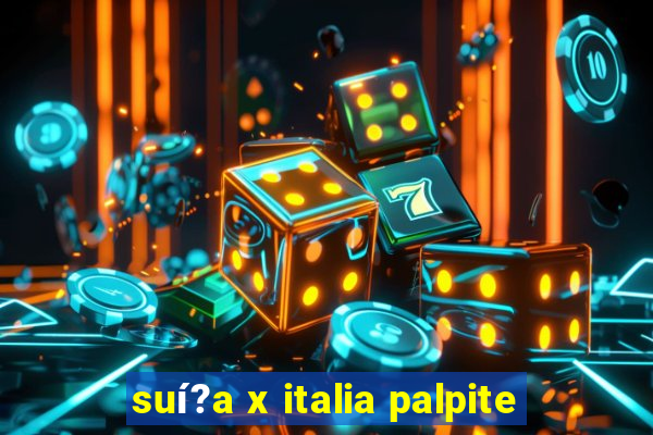 suí?a x italia palpite