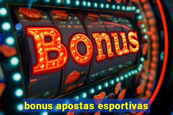 bonus apostas esportivas