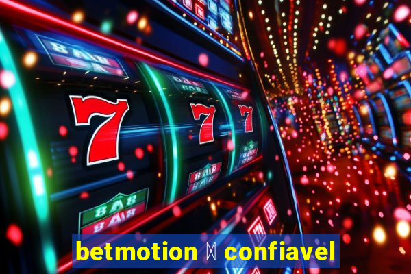 betmotion 茅 confiavel