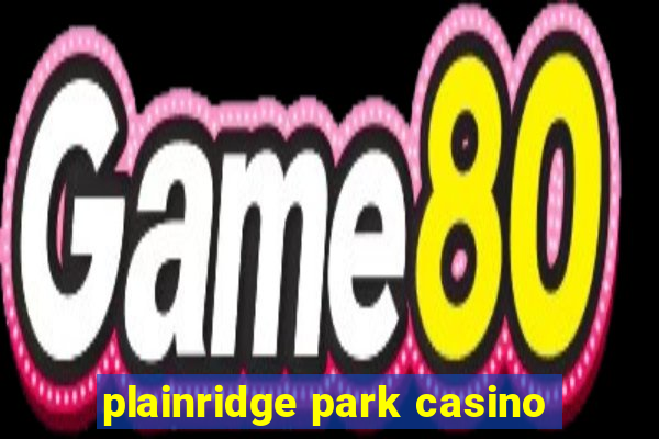 plainridge park casino