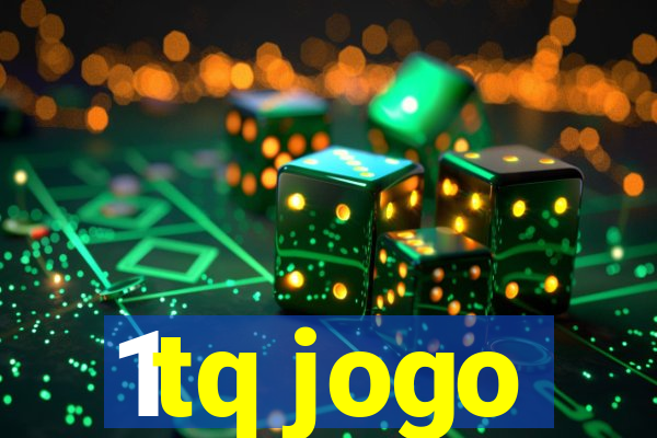 1tq jogo