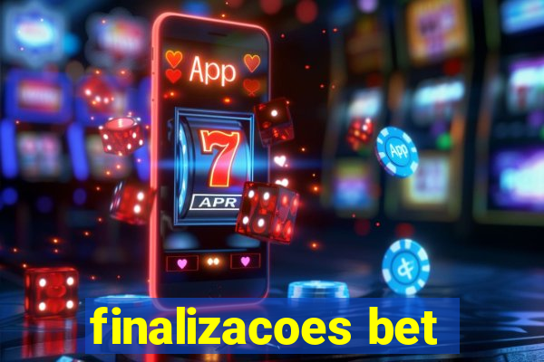 finalizacoes bet