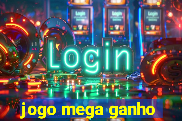 jogo mega ganho