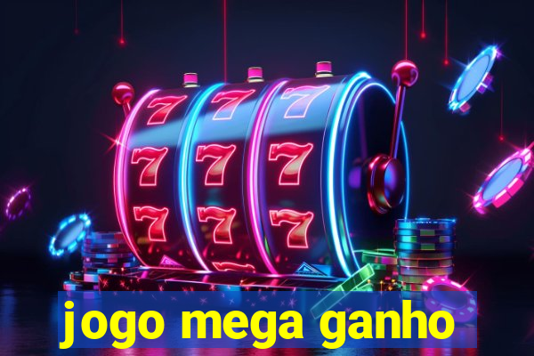 jogo mega ganho