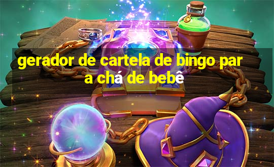 gerador de cartela de bingo para chá de bebê