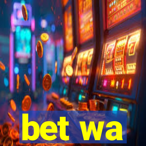 bet wa