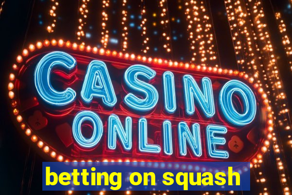 betting on squash