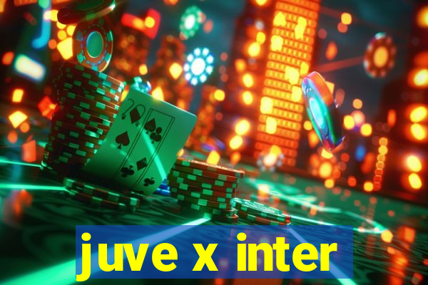 juve x inter