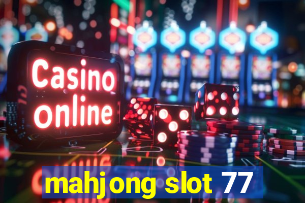 mahjong slot 77