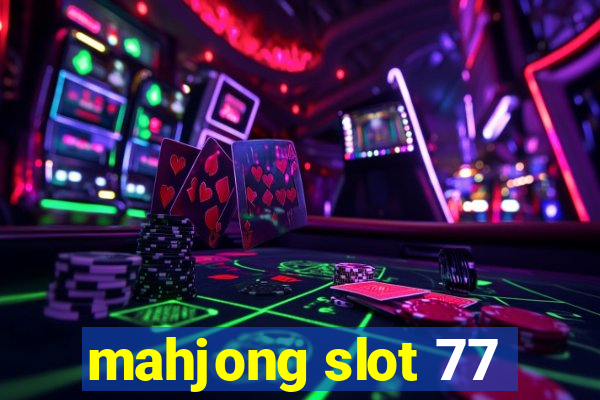 mahjong slot 77