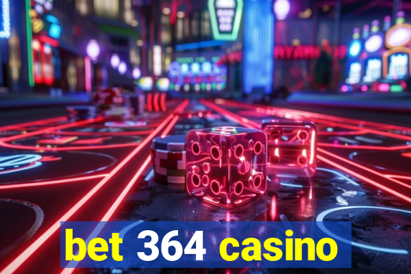 bet 364 casino